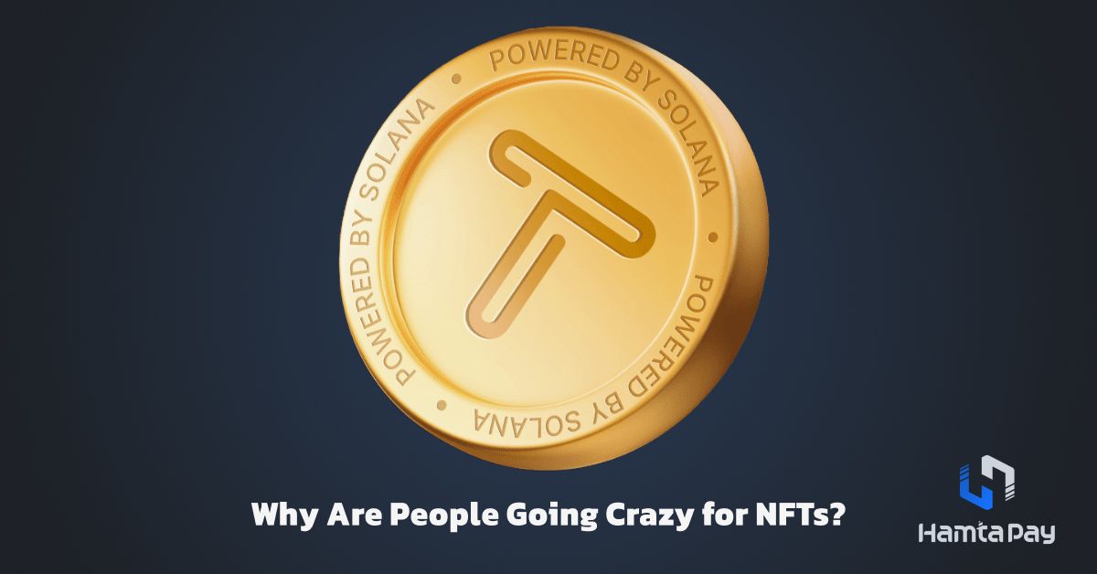 کد تپ سواپ Why Are People Going Crazy for NFTs چیست؟